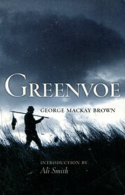 Greenvoe – tekijä: George Mackay Brown