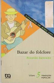 LITERATURA EM MINHA CASA: BAZAR DO FOLCLORE…