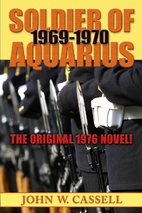 Soldier of Aquarius: 1969-1970 by John W.…