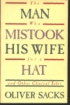 The Man Who Mistook His Wife for a Hat and…
