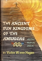 The ancient sun kingdoms of the Americas:…