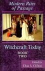 Witchcraft Today, Book Two: Rites of Passage (Witchcraft Today, Book Two) - Chas S. Clifton