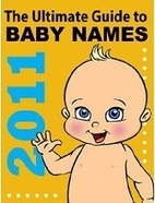 The Ultimate Guide to Baby Names, 2011 by…