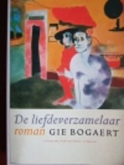 De liefdeverzamelaar door Gie Bogaert