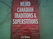Weird Canadian Traditions and Superstitions…