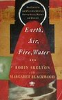 Earth, Air, Fire,Wwater: Pre-Christian and Pagan Elements in British Songsrhymes and Ballads (Arkana) - Robin Skelton