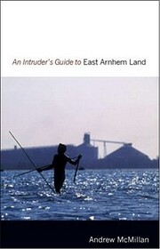 An intruder's guide to East Arnhem Land…