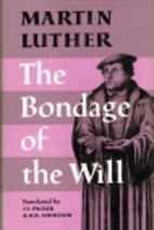 The Bondage of the Will by Martin Luther