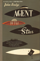 Agent to the Stars by John Scalzi