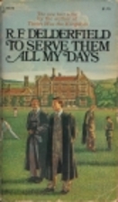 To Serve Them All My Days by R. F.…