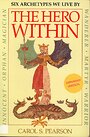 The hero within: Six archetypes we live by - Carol Pearson