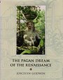The Pagan Dream Of The Renaissance - Joscelyn Godwin