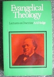 Evangelical Theology by Archibald A. Hodge