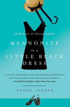 Mennonite in a Little Black Dress: A Memoir…