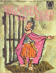 The Jailer Who Changed His Mind: Acts…
