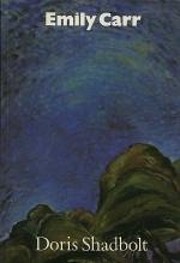 Emily Carr by Doris Shadbolt