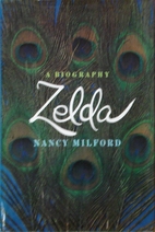 Zelda: A Biography by Nancy Milford