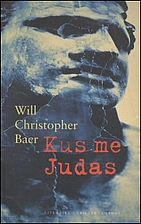 Kus me, Judas by Will Christopher Baer