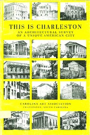 This Is Charleston: An Architectural Survey…