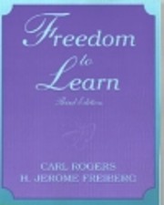 Freedom to learn;: A view of what education…