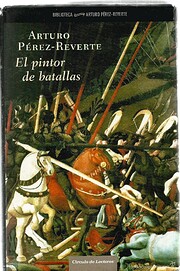 El pintor de batallas por Arturo…