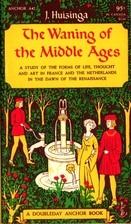 The Waning of the Middle Ages by Johan…