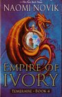 Empire of Ivory - Naomi Novik