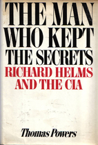 The man who kept the secrets: Richard Helms…
