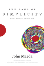 The Laws of Simplicity: Design, Technology,…