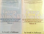 George Whitefield, the Life and Times of the…