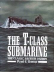 The T-Class Submarine: The Classic British…