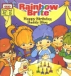 Rainbow Brite: Happy Birthday, Buddy Blue by…