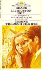 Coming Through the Rye by Grace Livingston…