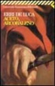 Aceto, arcobaleno Tekijä: Erri De Luca