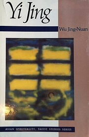 Yi Jing (Asian Spirituality, Taoist Studies…