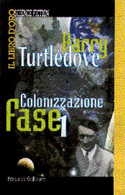 Colonizzazione. Fase 1 de Harry Turtledove