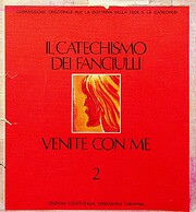 Il catechismo dei fanciulli. 2. Venite con…