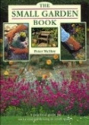 The Small Garden Book: A Practical Guide to…