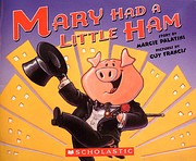 Mary Had A Little Ham de Margie Palatini