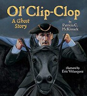 Ol' Clip-Clop: A Ghost Story by Patricia C.…