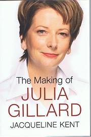 The making of Julia Gillard af Jacqueline…