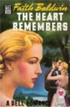 The Heart Remembers by Faith Baldwin