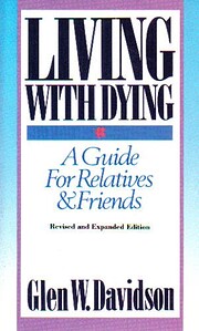 Living With Dying: A Guide for Relatives and…