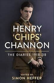 Henry 'Chips' Channon: The Diaries 1918-1938…