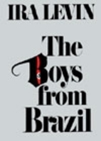 The Boys from Brazil by Ira Levin