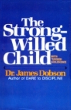 The Strong-Willed Child: Birth Through…