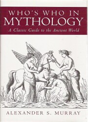 Who's Who in Mythology by Alexander S.…