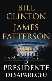 O Presidente Desapareceu por Bill Clinton e…