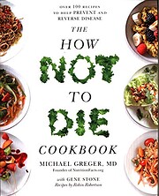 The How Not To Die Cookbook: Over 100…