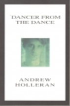 Dancer from the Dance by Andrew Holleran